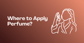 Where Should You Apply Your Perfume? - Complete Guide