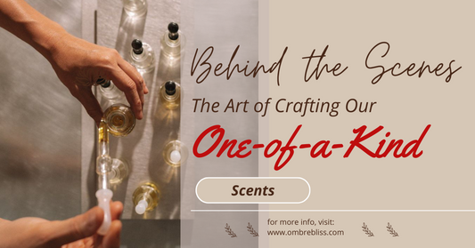 Behind the Scenes: How We Create Our Unique Scents